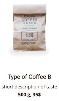 Type of Coffee B short description of taste 500 g, 35$